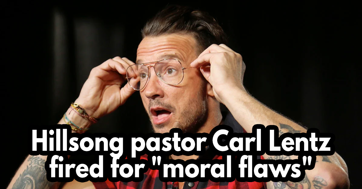 Hillsong pastor Carl Lentz fired for moral flaws