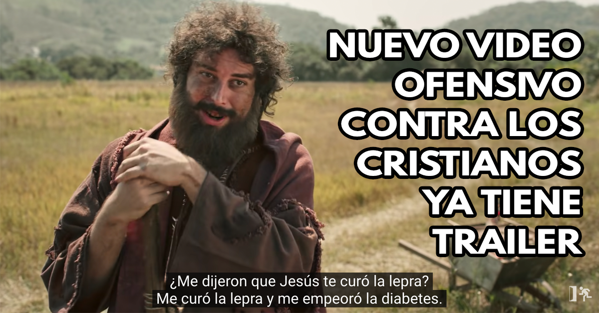 Nuevo video ofensivo contra los cristianos ya tiene trailer