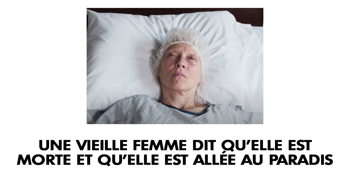 Une vieille femme dit qu'elle est morte et qu'elle est allée au paradis