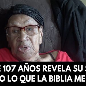 Mujer de 107 años revela su secreto- Hago lo que la Biblia me dice