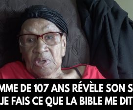 Une femme de 107 ans révèle son secret - Je fais ce que la Bible me dit